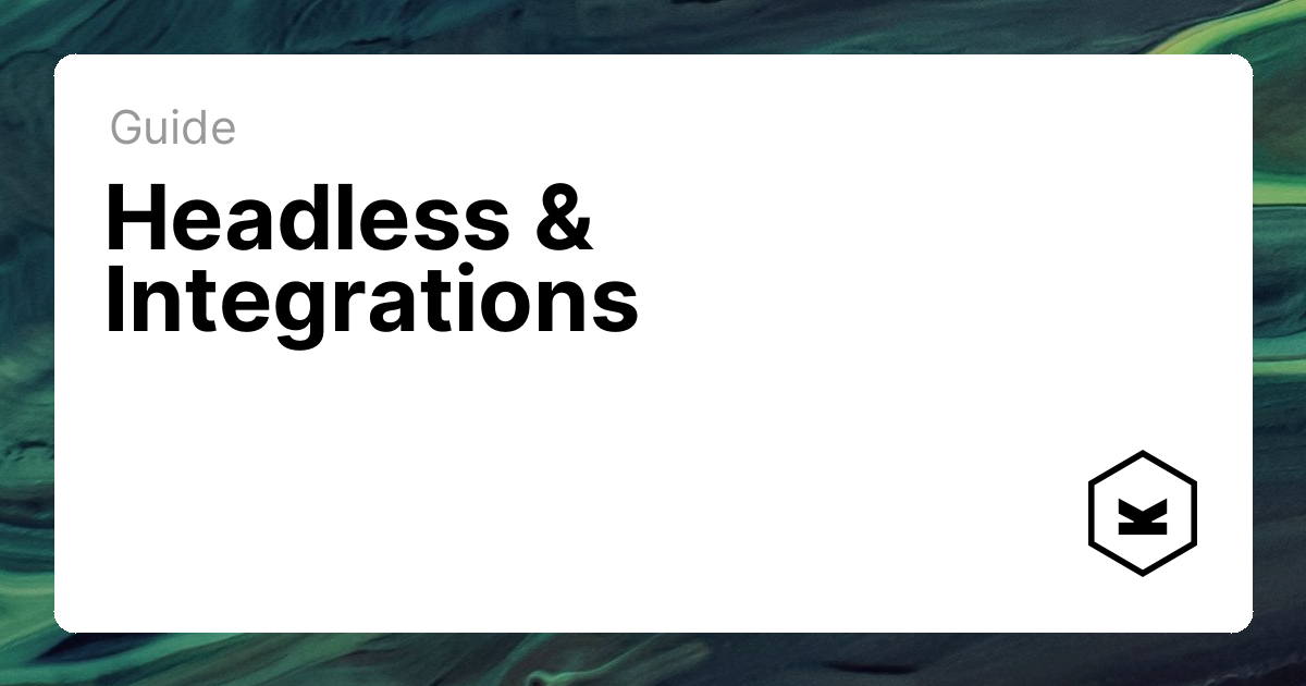 Headless & Integrations | Kirby CMS
