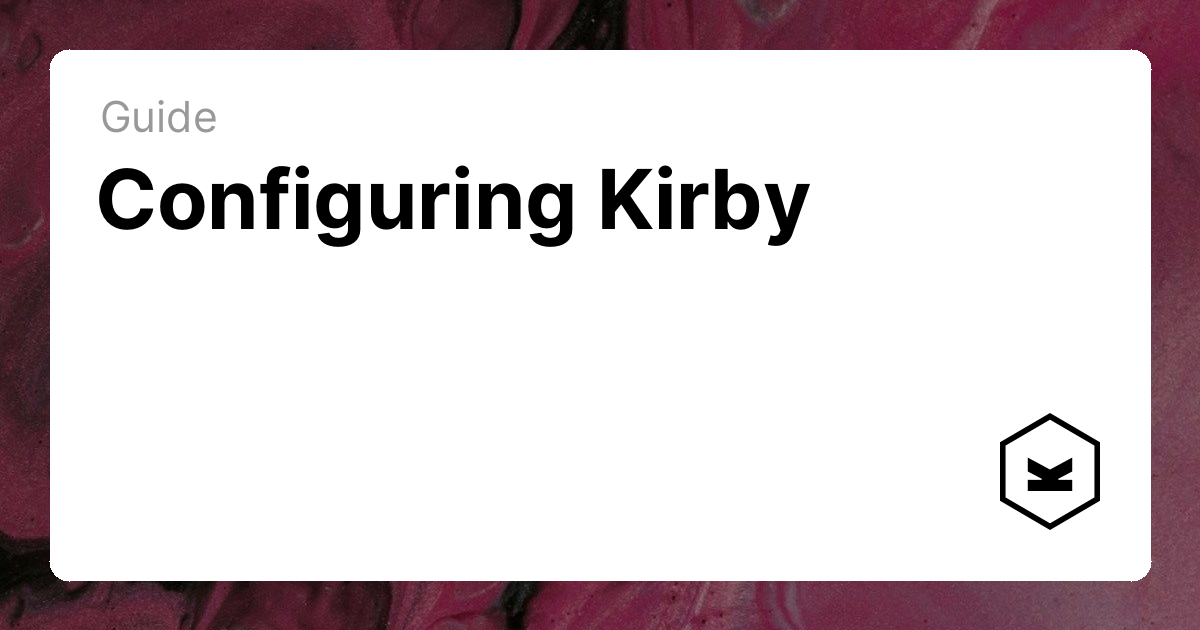 Configuring Kirby | Kirby CMS