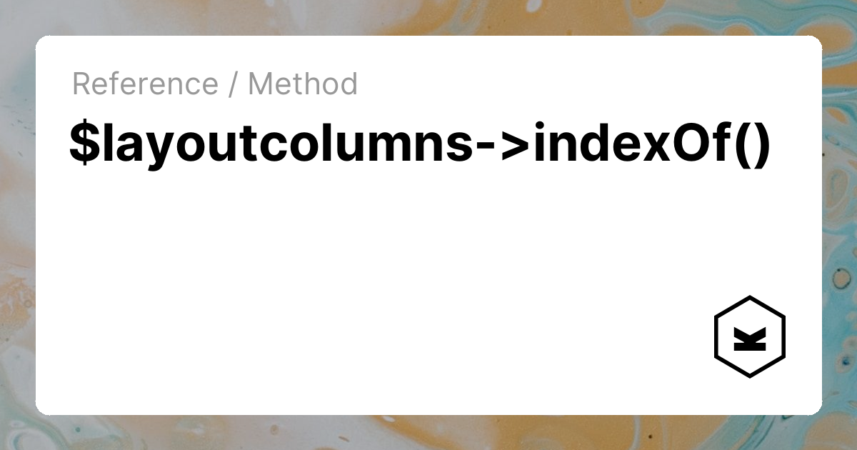 $layoutcolumns->indexOf() | Kirby CMS