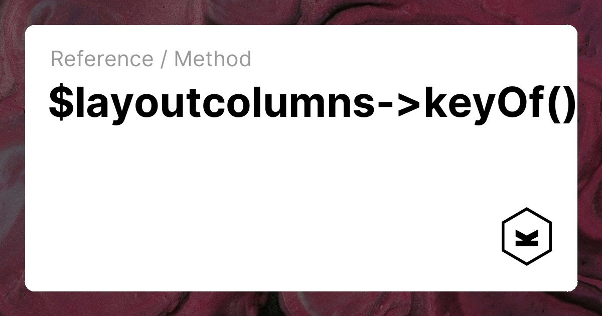 $layoutcolumns->keyOf() | Kirby CMS