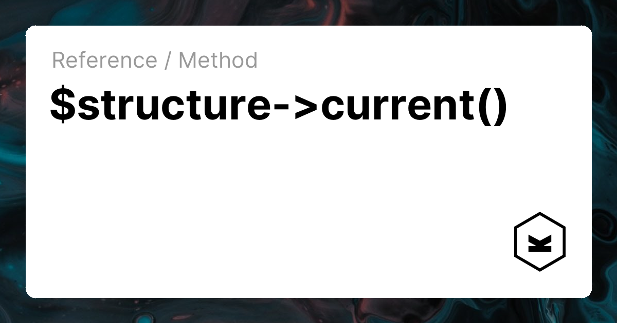 $structure->current() | Kirby CMS