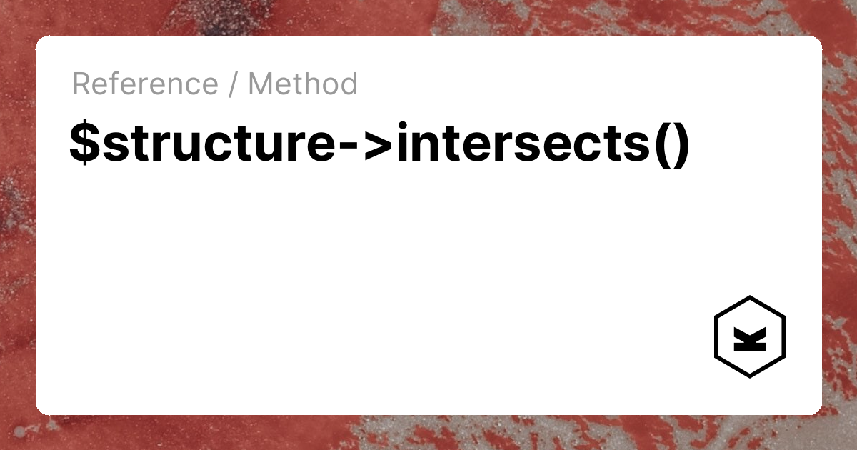 $structure->intersects() | Kirby CMS
