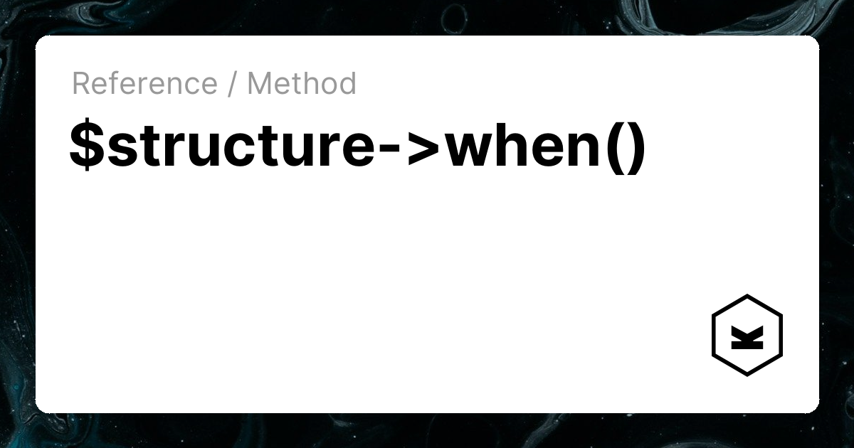 $structure->when() | Kirby CMS